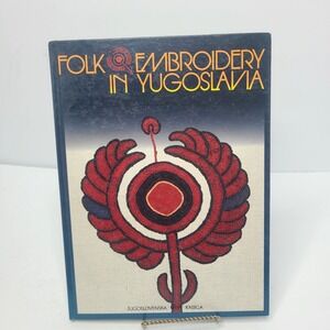Vtg Folk Embroidery Of Yugoslavia Book Slavic Peasant‎ Dresses Folk Art English